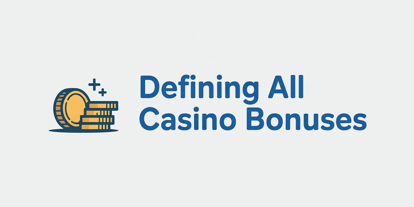 Defining All Casino Bonuses