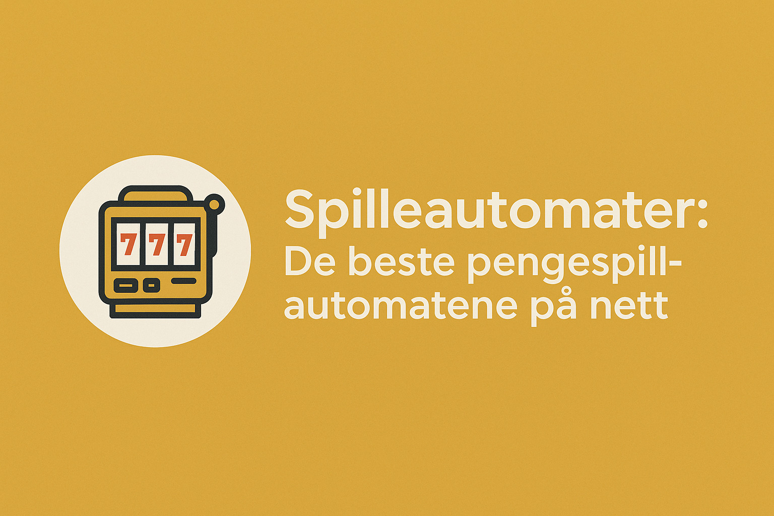 Spilleautomater: De beste pengespillautomatene på nett
